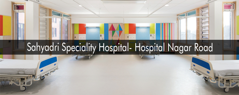 Sahyadri Speciality Hospital - Nagar Road 